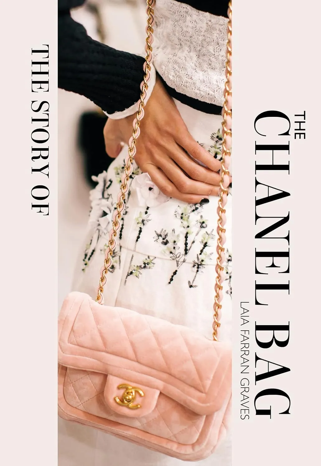 The Story of the Chanel Bag: Timeless. Elegant. Iconic. Hardcover  September 14, 2023
